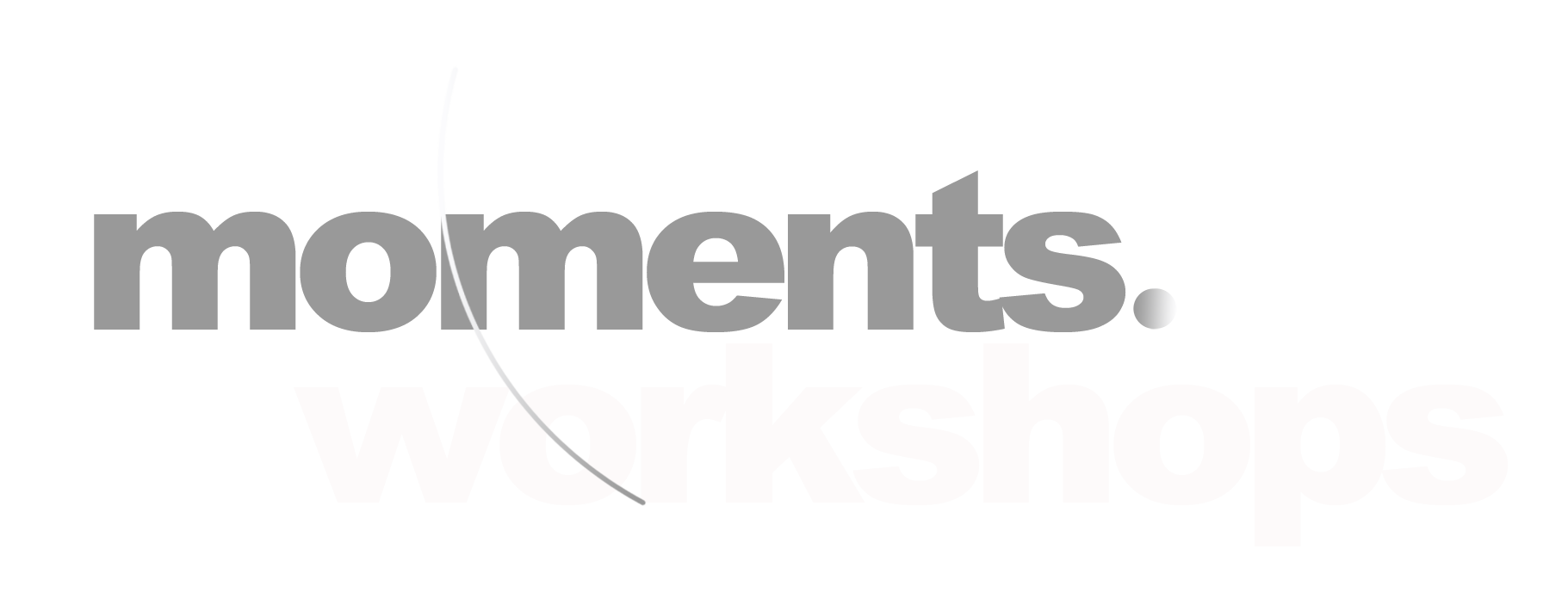 Moments Workshops